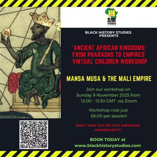 Teach your children about MANSA MUSA & THE MALI EMPIRE on our Sankofa Sunday ‘Ancient African Kingdoms: From Pharaohs to Empires’ online workshop on Sunday 9 November 2025 at 12:00 GMT. BOOK TODAY! For more information, go http://tinyurl.com/4xed4fs7 | Black History Studies