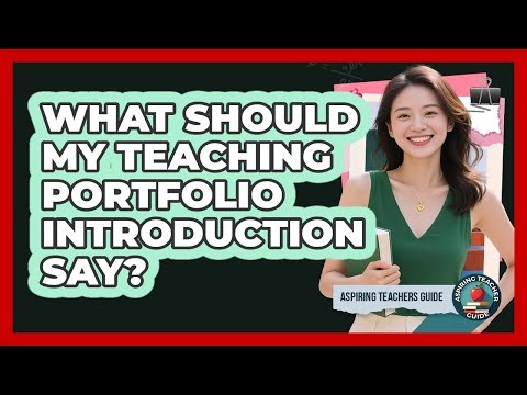 What Should My Teaching Portfolio Introduction Say?
