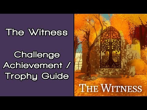The Witness - Challenge Achievement / Trophy Guide