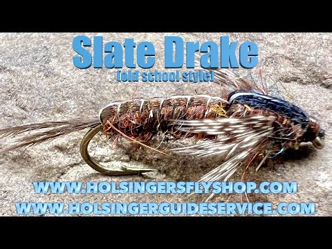 Slate Drake, Holsinger's Fly Shop, Episode 581