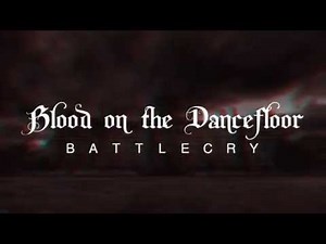 Blood on the Dance Floor - Battle Cry (Official Lyric Video)