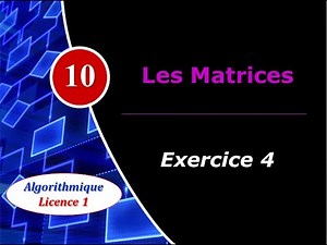 10) Les matrices : Exercice 4