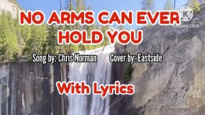 NO ARMS CAN EVER HOLD YOU Song by: Chris Norman Cover by: Eastside #OPMSongs #OPMHits #opmlovesongs #countrymusic #oldiesmusic #Countrymusic #lovesong #oldiesbutgoodies #coversongs #oldies #music #lovesongs #lovemusic #karaoke #musiclovers #oldsongs #OFW #musiclovers #ofwjovycarPatrecio Disclaimer No Copyright Infringement Intended I Do Not Own The Music In This Video. All Rights belong to the owner|music writer|composer. Copyright Disclaimer Under Section 107 of the Copyright Act 1976, allowanc
