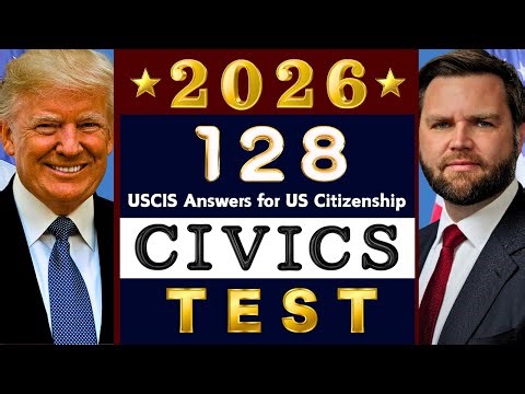 Official 128 Civics Questions and Answers 2026 U.S. Citizenship USCIS Test Interview (2025 Version)