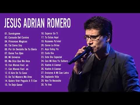Jesús Adrian Romero Sus Mejores Exitos - Lo Mejor De Jesus Adrian Romero Musica Cristiana