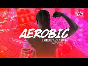🔥 Aerobic Extreme Session 2018 – 150 BPM / 32 Count (60-Min Workout)