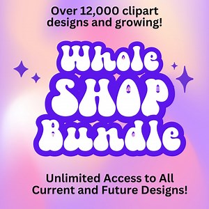 Entire Store Clipart Design Access! Unlimited Downloads! All Past & Future Designs! Whole Shop! Over 12,000  Arts! Lifetime Access! PNG SVG - Etsy