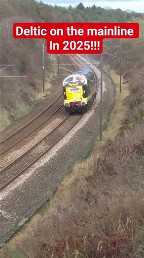 CLASS 55 DELTIC ON THE MAINLINE IN 2025 #railway200 #train #standardgaugerailway #locomotive