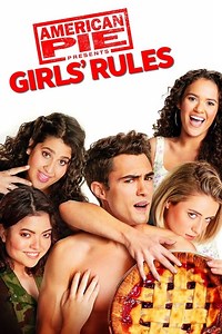 Stream American Pie Presents: Girls' Rules (2020): Find it on Netflix, Prime Video, Hulu & more