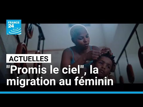 Avec "Promis le ciel", Erige Sehiri parle de la migration au féminin