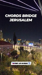 Chords Bridge Jerusalem 🇮🇱 #pinoylifeinisrael #Israel #holyland #Jerusalem | Pinoy Life in Israel