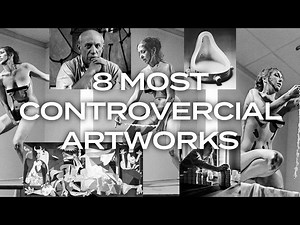 8 Most CONTROVERSIAL Artworks
