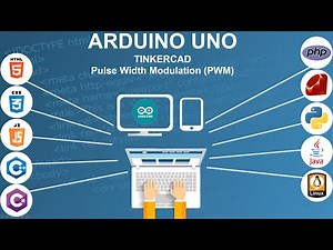 ARDUINO UNO - TinkerCad - Pulse Width Modulation (PWM)
