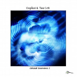 Oophoi & Tau Ceti - Celestial Geometries 2