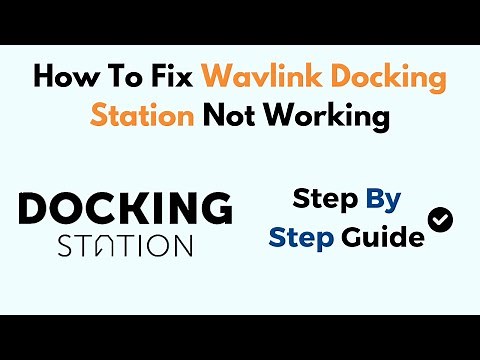 How To Fix Wavlink Docking Station Not Working