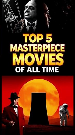 Top 5 Masterpiece Movies of All Time | Greatest Films in Cinematic History