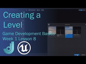 Game Development Basics - Week 1: Lesson 8 [ Unreal Engine Level Creation ]