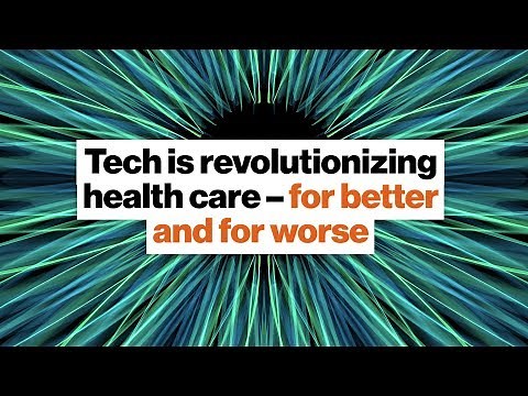 Technology is revolutionizing health care – for better and for worse | Michael Dowling | Big Think