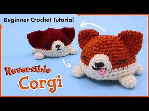 Reversible Amigurumi Corgi Puppy Dog - Beginner Crochet Tutorial Pattern