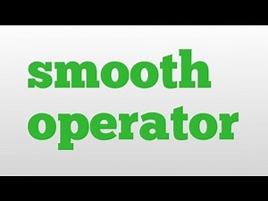 smooth operator meaning and pronunciation