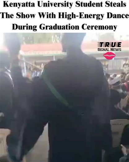 True Signal News/TSN on Instagram: "Kenyatta University Student Steals The Show With High-Energy Dance During Graduation Ceremony"