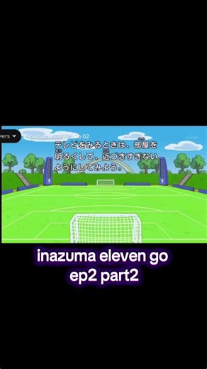 Inazuma Eleven Go Episode 2 Part 2 Highlights