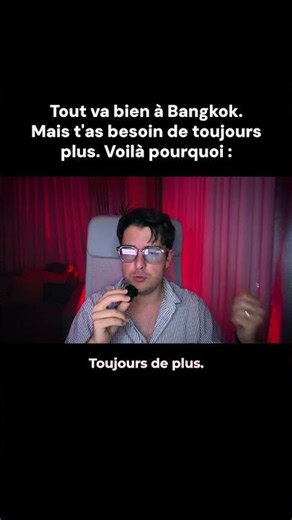 T'as tout ce qu'il faut à Bangkok.