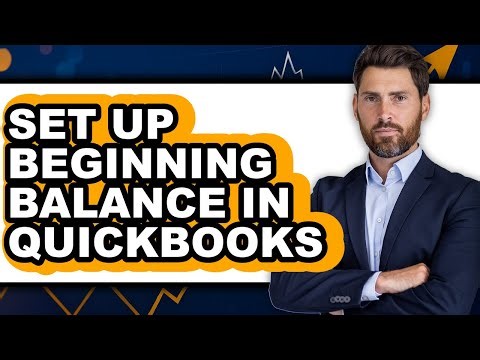 How to Set Up Beginning Balance in QuickBooks - Full Guide