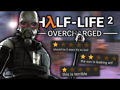 I finally played Half-Life 2: Overcharged...