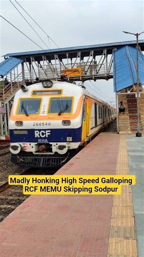 Madly Honking High Speed Galloping RCF MEMU Skipping Sodpur | Sealdah - Lalgola Galloping MEMU Fast