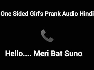 hello - meri bat suno pehle !! Prank Call Audio Hindi ‪@originalgirlsoundhub‬ #girlvoiceprank #hello
