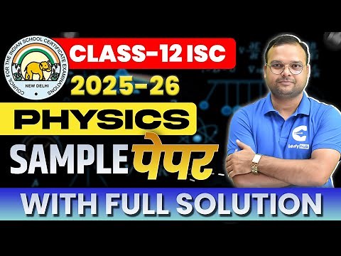 🔥 ISC Class 12 Physics Sample Paper 2026 With Detailed Solution | New Pattern Explained!