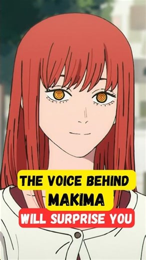 The Voice Behind Makima Will Surprise You