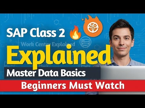 SAP Class 2 Work Center Explained | Master Data Basics | Beginners Must Watch (part-1)