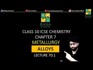 ALLOYS METALLURGY | CLASS 10 ICSE CHEMISTRY | SELINA PUBLICATION | LECTURE 7 D.1