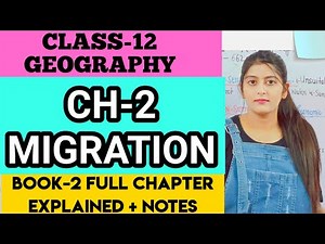 CH-2 MIGRATION CLASS 12 GEOGRAPHY