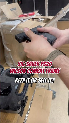 Sig P320 w/ Wilson Combat Frame – Keep or Sell?