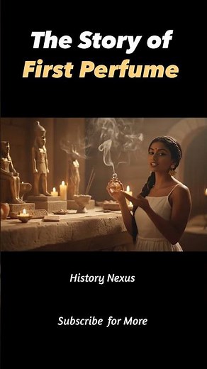 The Story of First Perfume - A Fragrant Journey Through Ancient History #history #shortvideos