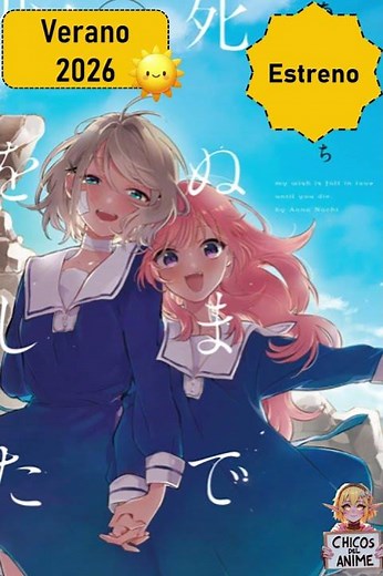 ESTRENO Kimi ga Shinu made Koi wo Shitai (sinopsis) ANIME VERANO 2026 🌞