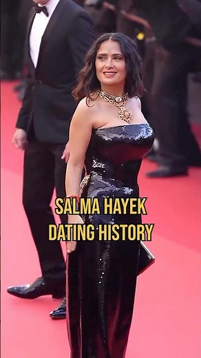 Salma Hayek Full Dating History 🤯
