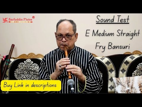 Sound Test Of Sarfuddin Flutes E Medium Straight Fry Bamboo Flute Bansuri Tuned 440hz
