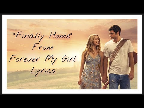 Finally Home - Alex Roe From "Forever My Girl" Lyrics