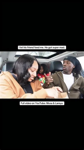Musa & Lareya | I let his friend feed me. He got super mad. Full video on YouTube: Musa & Lareya | Instagram