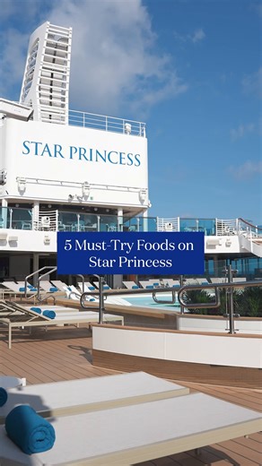 Princess Cruises on Instagram: "From poolside bites to fine dining, here are 5 must-try dishes on Star Princess. 🍽️ 🌟"