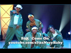 B2K - Come On