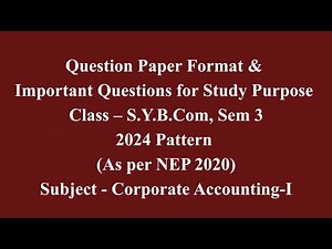 SYBcom, Sem 3 - NEP Pattern - Corporate Accounting I - Question Paper Format & Important Questions