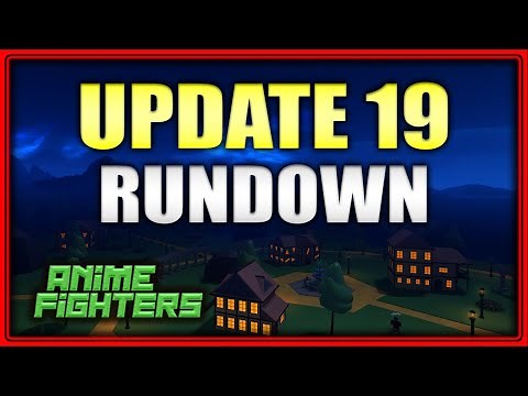 Update 19 | EVERYTHING YOU NEED TO KNOW | Anime Fighters