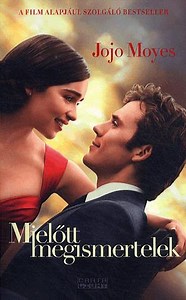 Könyv: Jojo Moyes: Mielőtt megismertelek - Cartaphilus Könyvkiadó