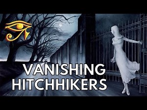 Vanishing Hitchhikers | Ghosts of the Road