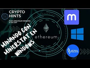 Minando en WINDOWS + MINERSTAT en EZIL para ETHEREUM y ZIL, paso a paso.